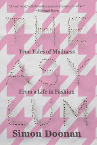 Title: The Asylum: True Tales of Madness from a Life in Fashion, Author: Simon Doonan