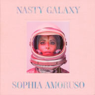 Title: Nasty Galaxy, Author: Sophia Amoruso