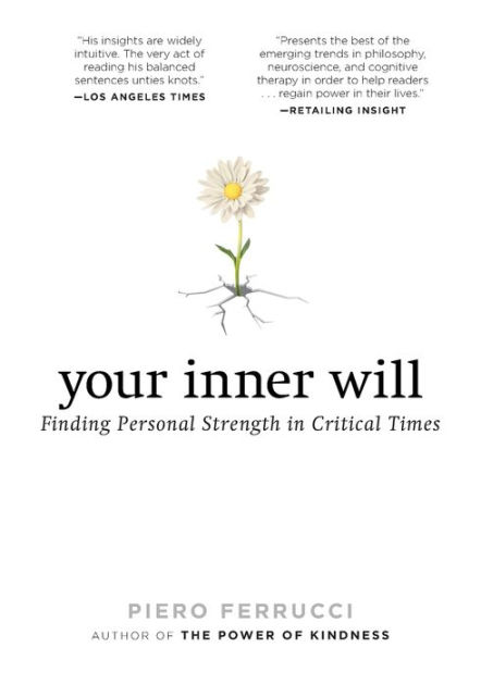 Your Inner Will: Finding Personal Strength in Critical Times [Book]