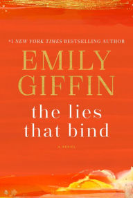Title: The Lies That Bind, Author: Emily Giffin