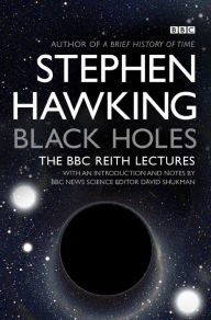 Title: Black Holes: The BBC Reith Lectures, Author: Stephen Hawking