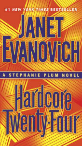 Title: Hardcore Twenty-Four (Stephanie Plum Series #24), Author: Janet Evanovich
