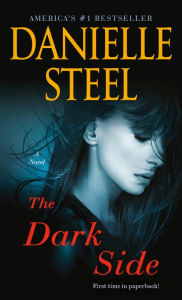Title: The Dark Side: A Novel, Author: Danielle Steel