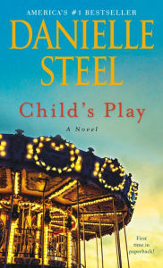 Title: Child's Play: A Novel, Author: Danielle Steel