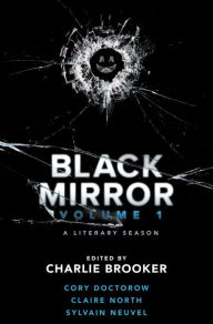 Title: Black Mirror: Volume I: A Literary Season, Author: Charlie Brooker