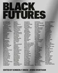 Title: Black Futures, Author: Kimberly Drew