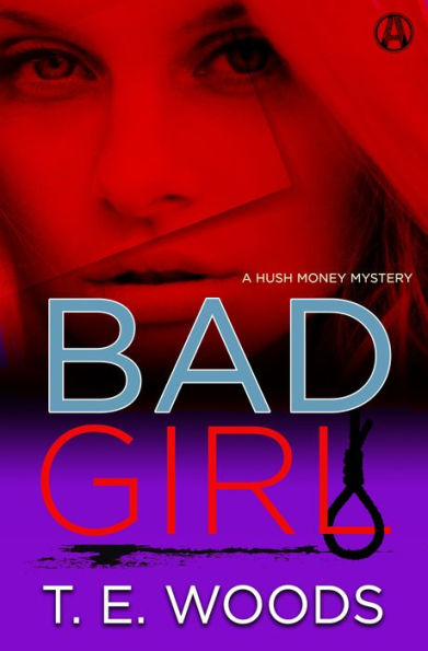 Bad Girl: A Hush Money Mystery