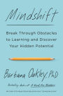 Mindshift: Break Through Obstacles to Learning and Discover Your Hidden Potential