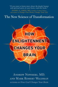 Title: How Enlightenment Changes Your Brain: The New Science of Transformation, Author: Andrew Newberg