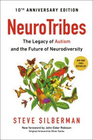 Title: Neurotribes: The Legacy of Autism and the Future of Neurodiversity, Author: Steve Silberman