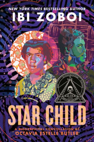 Title: Star Child: A Biographical Constellation of Octavia Estelle Butler, Author: Ibi Zoboi