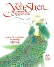 Title: Yeh-Shen: A Cinderella Story from China, Author: Ai-Ling Louie