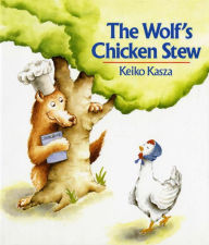 Title: The Wolf's Chicken Stew, Author: Keiko Kasza