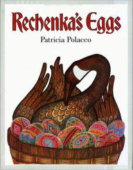 Title: Rechenka's Eggs, Author: Patricia Polacco