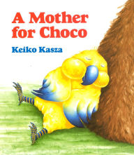 Title: A Mother for Choco, Author: Keiko Kasza