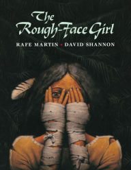 Title: The Rough-Face Girl, Author: Rafe Martin