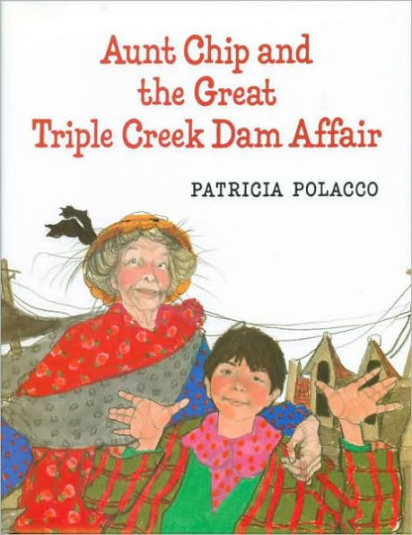 Aunt Chip and the Great Triple Creek Dam Affair