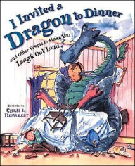 I Invited a Dragon to Dinner: And Other Poems to Make You Laugh Out Loud