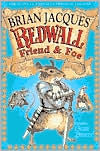 Redwall Friend and Foe: The Guide to Redwall's Heroes and Villains