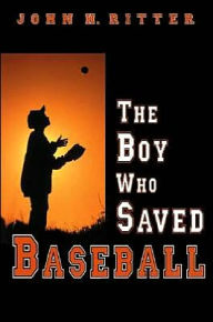 The Boy Who Saved Baseball