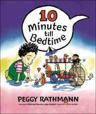 Title: 10 Minutes till Bedtime, Author: Peggy Rathmann