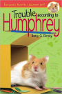 Trouble According to Humphrey (Humphrey Series #3)