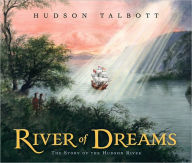 Title: River of Dreams: The Story of the Hudson River, Author: Hudson Talbott