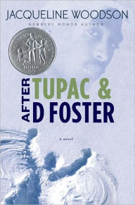 Title: After Tupac and D Foster, Author: Jacqueline Woodson