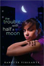 The Trouble with Half a Moon