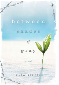 Title: Between Shades of Gray, Author: Ruta Sepetys