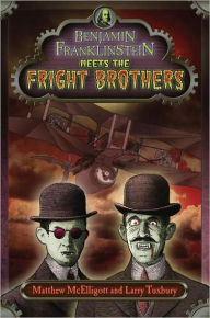 Benjamin Franklinstein Meets the Fright Brothers