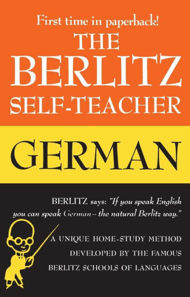 The Berlitz Self-Teacher -- German: A Unique Home-Study Method Developed by the Famous Berlitz Schools of Language