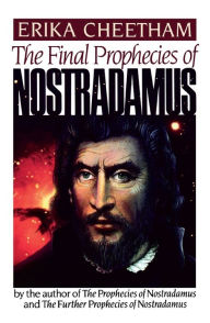 Title: The Final Prophecies of Nostradamus, Author: Erika Cheetham
