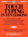 Touch Typing in Ten Lessons: The Famous Ben'Ary Method -- The Shortest Complete Home-Study Course in the Fundamentals of Touch Typing