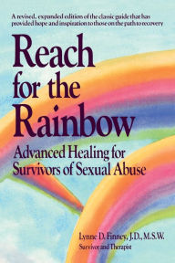 Title: Reach for the Rainbow: Advanced Healing for Survivors of Sexual Abuse, Author: Lynne D. Finney