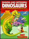 Drawing and Cartooning Dinosaurs: A Step-by-Step Guide for the Aspiring Prehistoric Artist