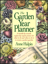 The Garden Year Planner: A Month-by-Month, Region-by-Region Primer for What to Do and When to Do It to Create a Perfect Garden