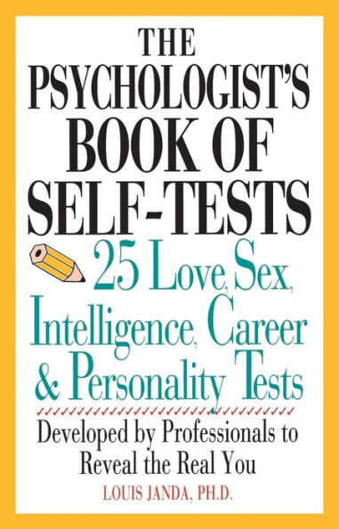 The Psychologist's Book of Self-Tests: 25 Love, Sex, Intelligence, Career, And Personality Tests