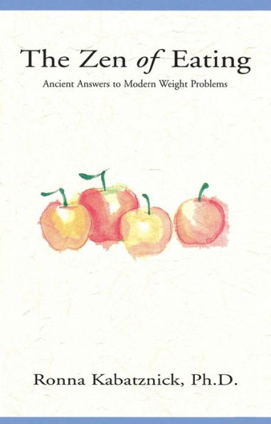 The Zen of Eating: Ancient Answers to Modern Weight Problems