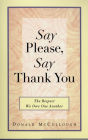 Say Please, Say Thank You: The Respect We Owe One Another
