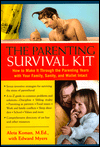 The Parenting Survival Kit: How to Make It Through the Parenting Years with Your Family, Sanity and Wallet Intact