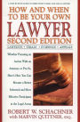 How and When to Be Your Own Lawyer: A Step-by-Step Guide to Effectively Using Our Legal System, Second Edition