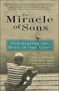 The Miracle of Sons: Celebrating the Boys in Our Lives