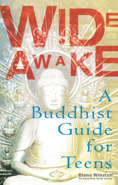 Wide Awake: A Buddhist Guide for Teens