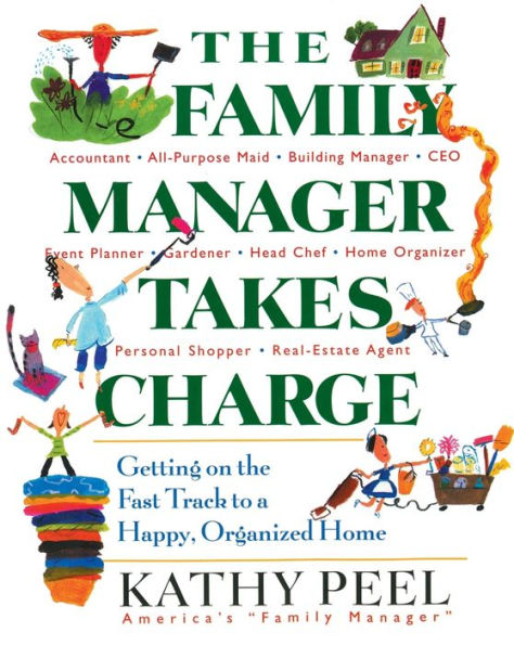 The Family Manager Takes Charge: Getting on the Fast Track to a Happy, Organized Home