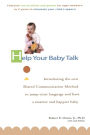 Help Your Baby Talk: Introducing the Shared Communication Methold to Jump Start Language and Have a S