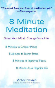 8 Minute Meditation: Quiet Your Mind, Change Your Life
