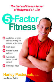 Title: 5-Factor Fitness: The Diet and Fitness Secret of Hollywood's A-List, Author: Harley Pasternak M.Sc.