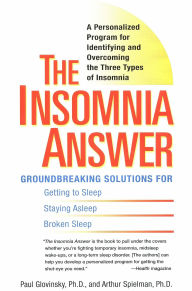 The Insomnia Answer: A Personalized Program for Identifying and Overcoming the Three Types of Insomnia