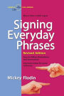 Signing Everyday Phrases: More Than 3,400 Signs, Revised Edition